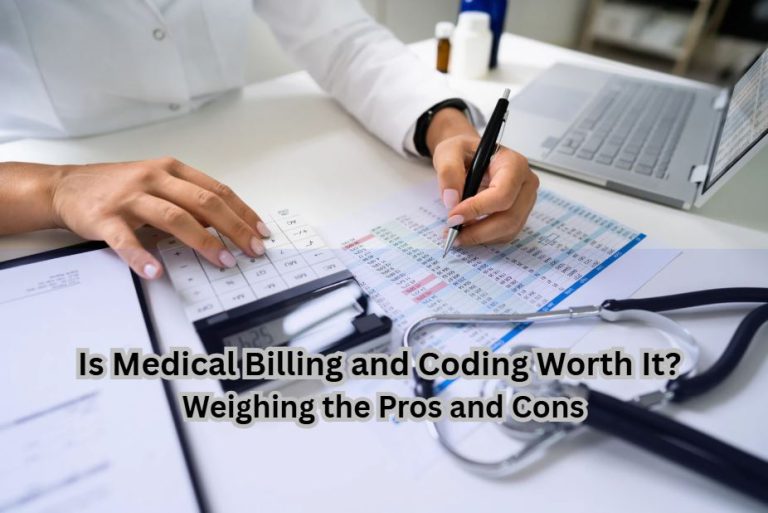 Is Medical Billing and Coding Worth It? Weighing the Pros and Cons